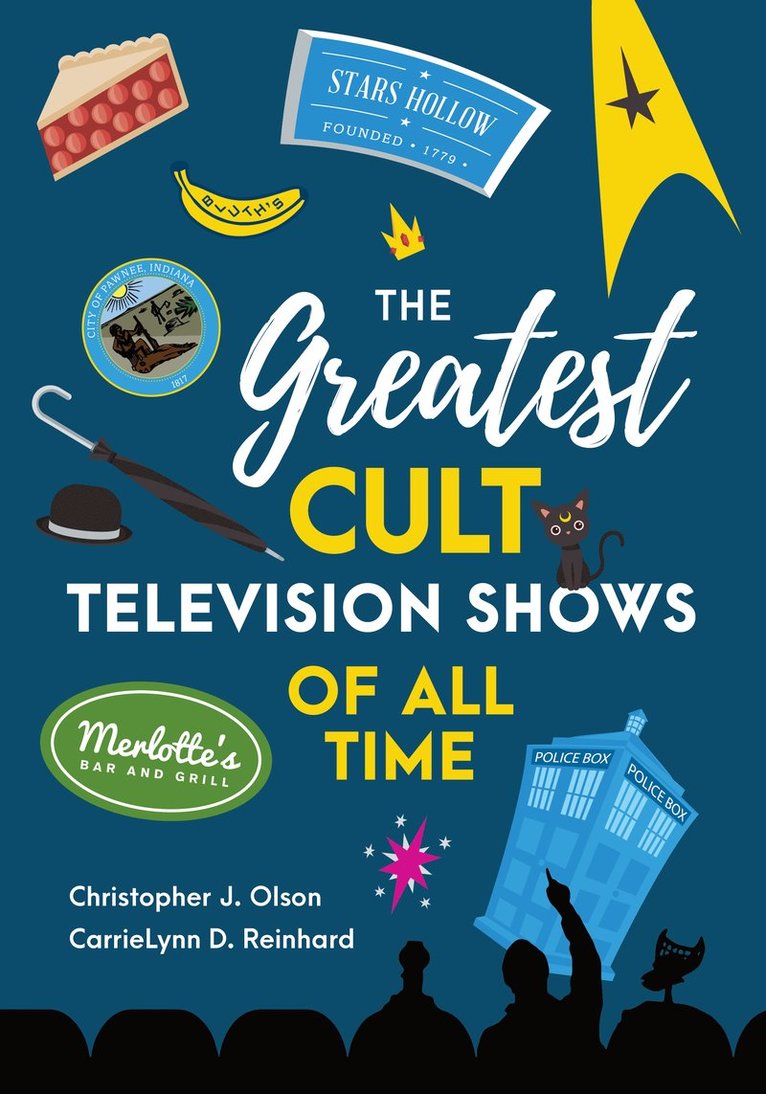 Christopher J. Olson, CarrieLynn  D. Reinhard, Carrielynn D. Reinhard - Greatest Cult Television Shows of All Time, Inbunden