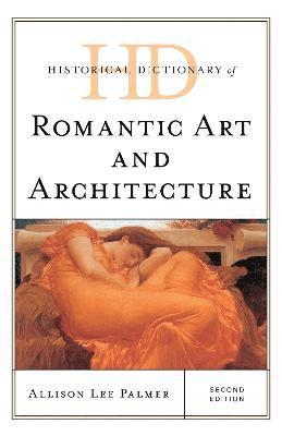 Historical Dictionary of Romantic Art and Architecture 1