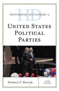 bokomslag Historical Dictionary of United States Political Parties