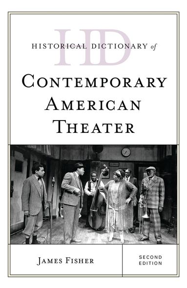 James Fisher - Historical Dictionary of Contemporary American Theater, Inbunden
