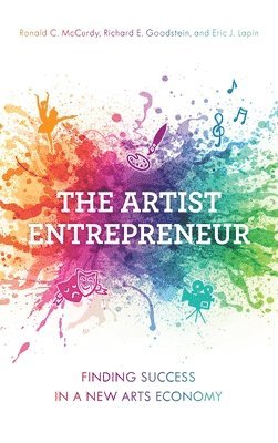Ronald   C. McCurdy, Richard E. Goodstein, Eric J. Lapin, Ronald C. McCurdy - Artist Entrepreneur, Inbunden