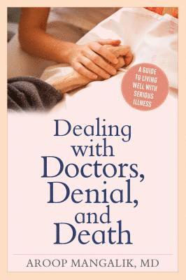 Aroop Mangalik - Dealing with Doctors, Denial, and Death, Häftad