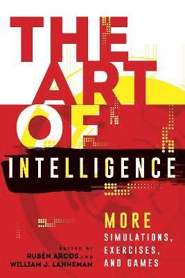 Rubén Arcos, William J. Lahneman, Ruben Arcos, William J. Arcos, Rubén, Lahneman - Art of Intelligence, Häftad