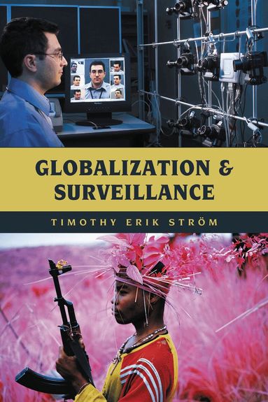 Timothy Erik Ström - Globalization and Surveillance, Häftad
