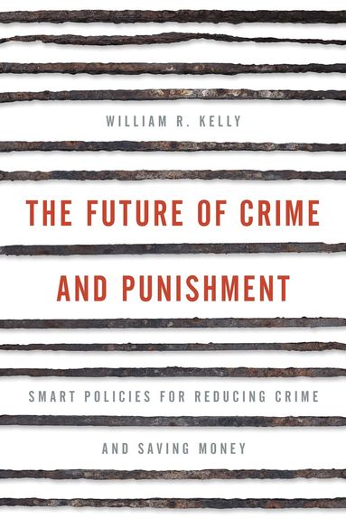 William R. Kelly - Future of Crime and Punishment, Häftad