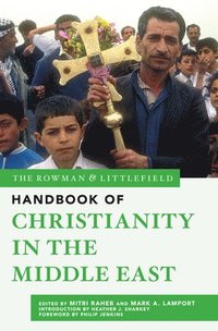bokomslag The Rowman & Littlefield Handbook of Christianity in the Middle East