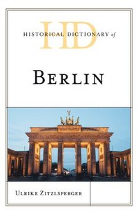 bokomslag Historical Dictionary of Berlin