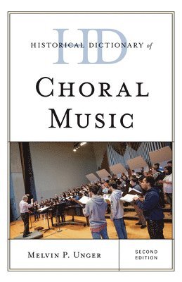 bokomslag Historical Dictionary of Choral Music