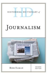 bokomslag Historical Dictionary of Journalism