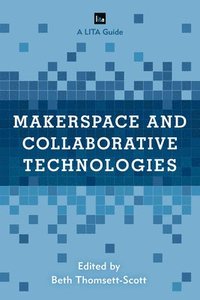 bokomslag Makerspace and Collaborative Technologies