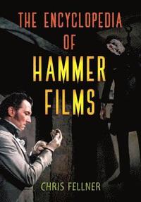 bokomslag The Encyclopedia of Hammer Films
