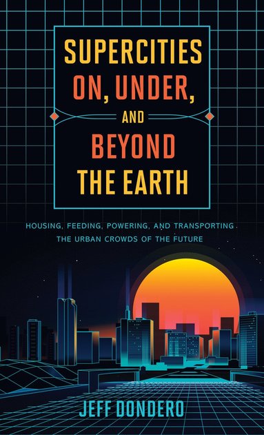 bokomslag Supercities On, Under, and Beyond the Earth