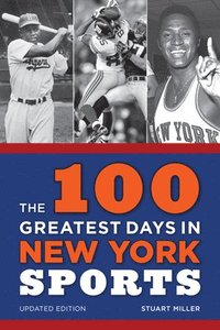 bokomslag The 100 Greatest Days in New York Sports