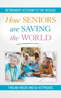 bokomslag How Seniors Are Saving the World