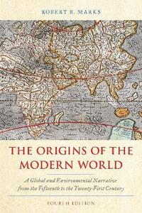 bokomslag The Origins of the Modern World: A Global and Environmental Narrative from the Fifteenth to the Twenty-First Century