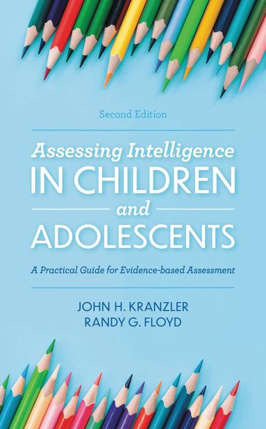 John H. Kranzler, Randy G. Floyd - Assessing Intelligence in Children and Adolescents, Inbunden