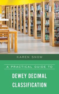 bokomslag A Practical Guide to Dewey Decimal Classification