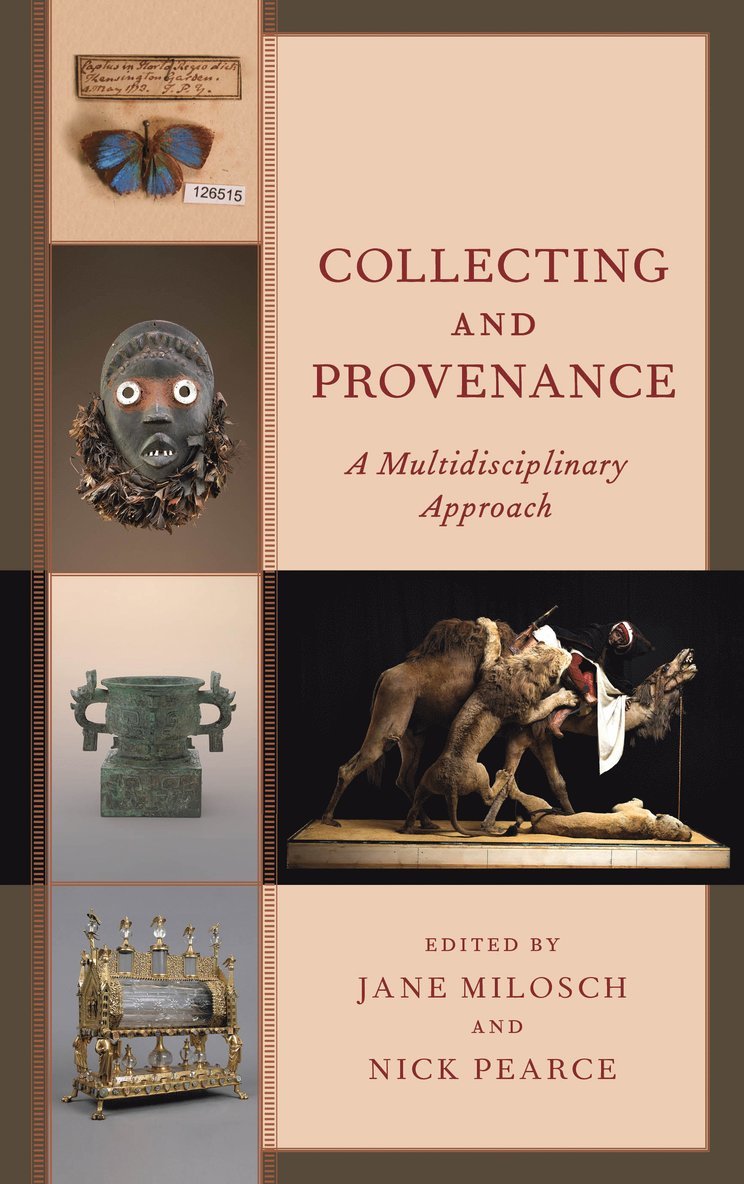 Jane Milosch, Nick Pearce - Collecting and Provenance, Inbunden