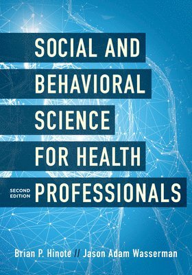 Brian P. Hinote, Jason Adam Wasserman - Social and Behavioral Science for Health Professionals, Inbunden