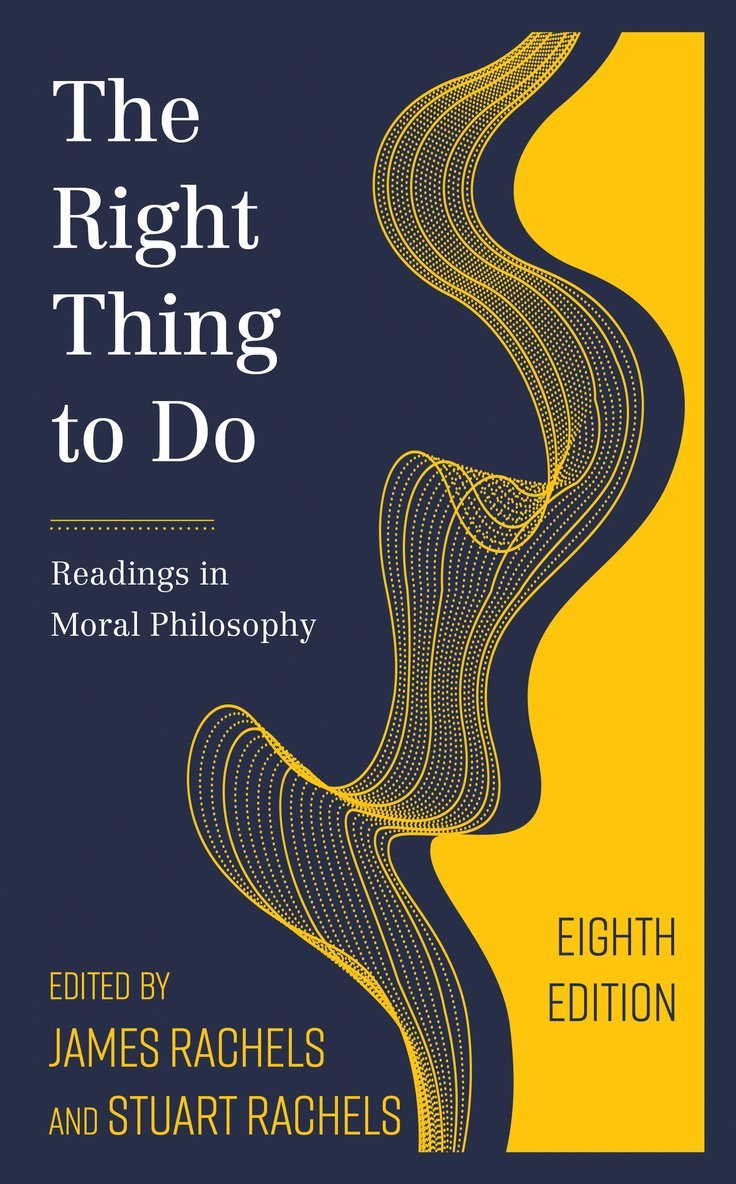 James Rachels, Stuart Rachels, author of Elements of Moral Philosophy Rachels, James - Right Thing to Do, Häftad