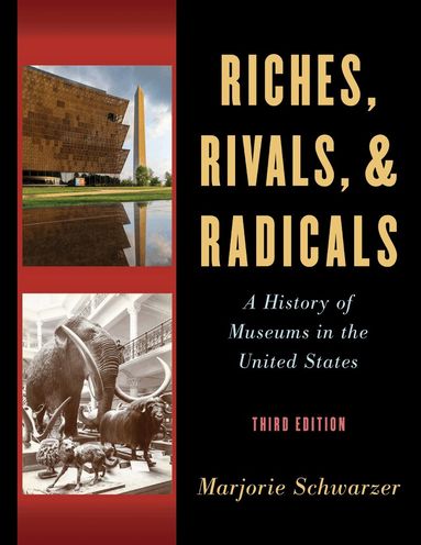 Marjorie Schwarzer - Riches, Rivals, and Radicals, Inbunden