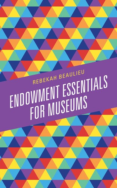 bokomslag Endowment Essentials for Museums