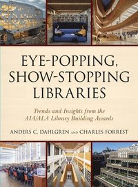 bokomslag Eye-Popping, Show-Stopping Libraries