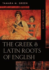bokomslag The Greek & Latin Roots of English