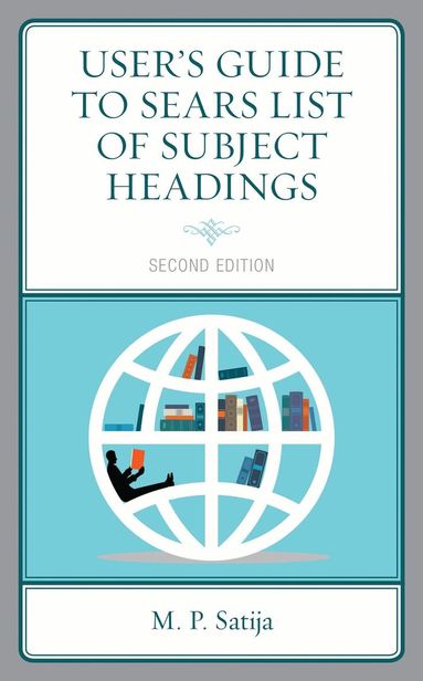 M. P. Satija - User’s Guide to Sears List of Subject Headings, Inbunden