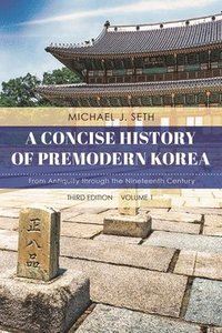bokomslag Concise History of Premodern Korea: From Antiquity through the Nineteenth Century