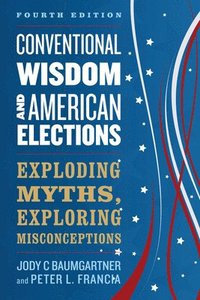 bokomslag Conventional Wisdom and American Elections
