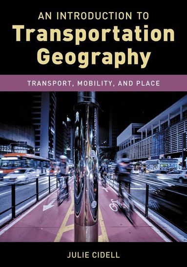Julie Cidell - Introduction to Transportation Geography, Häftad