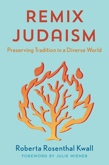 Roberta Rosenthal Kwall - Remix Judaism, Inbunden
