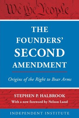 The Founders' Second Amendment 1