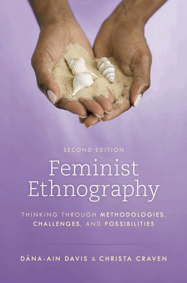Dána-Ain Davis, Christa Craven - Feminist Ethnography, Inbunden