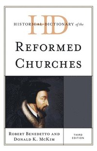 bokomslag Historical Dictionary of the Reformed Churches