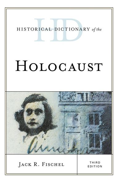 Jack R. Fischel - Historical Dictionary of the Holocaust, Inbunden