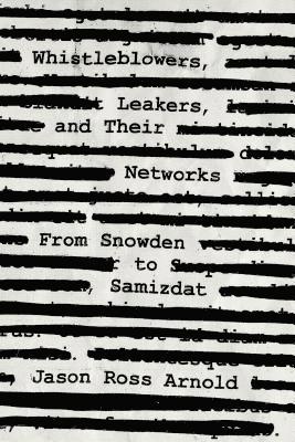 Whistleblowers, Leakers, and Their Networks 1