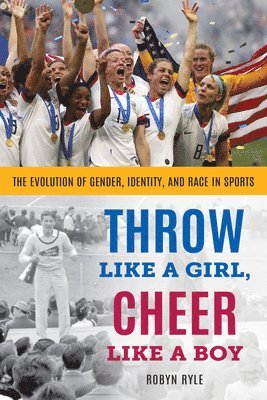 Throw Like a Girl, Cheer Like a Boy 1