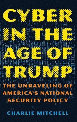 Cyber in the Age of Trump