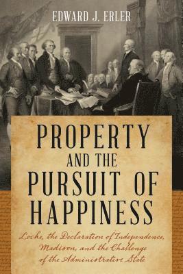 Property and the Pursuit of Happiness 1