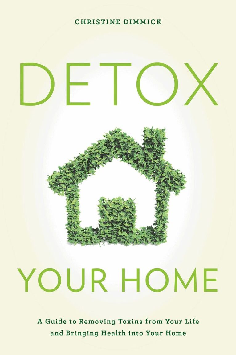 Christine Dimmick - Detox Your Home, Häftad