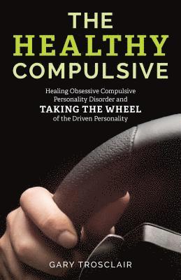 Gary Trosclair - Healthy Compulsive, Inbunden