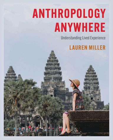 Lauren E. Miller - Anthropology Anywhere, Häftad