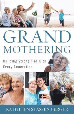 Kathleen Stassen Berger - Grandmothering, Inbunden