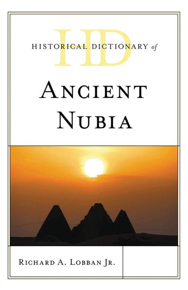 Richard A. Lobban Jr. - Historical Dictionary of Ancient Nubia, Inbunden