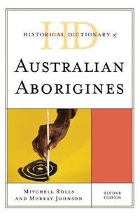 bokomslag Historical Dictionary of Australian Aborigines