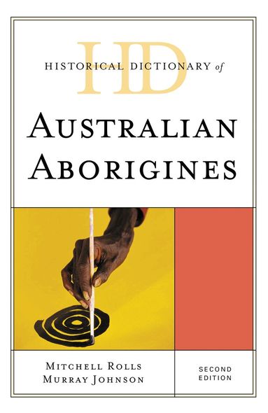 Mitchell Rolls, Murray Johnson - Historical Dictionary of Australian Aborigines, Inbunden