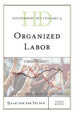 Historical Dictionary of Organized Labor 1