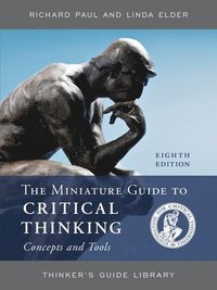 bokomslag The Miniature Guide to Critical Thinking Concepts and Tools